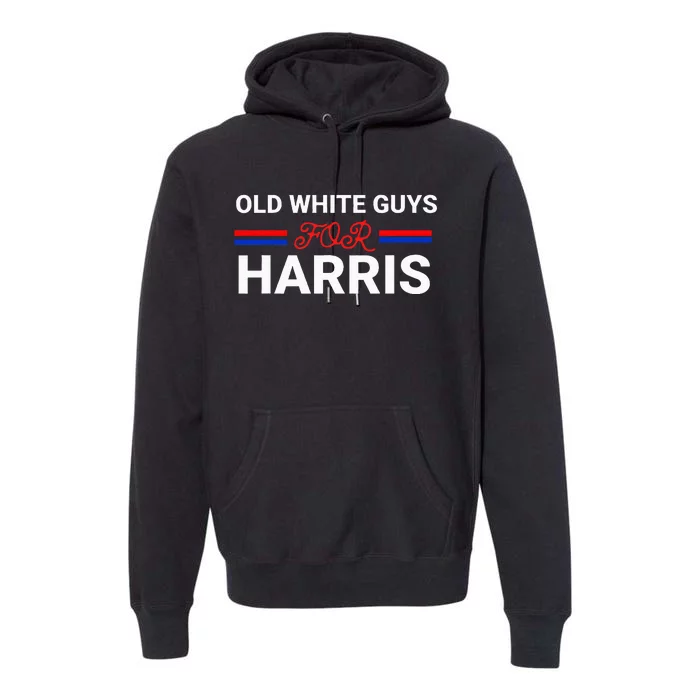 Old White Guys For Harris Kamala Premium Hoodie