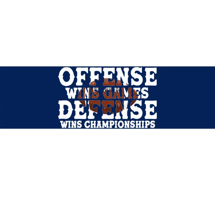 Offense Wins Games Defense Wins Championships Bumper Sticker