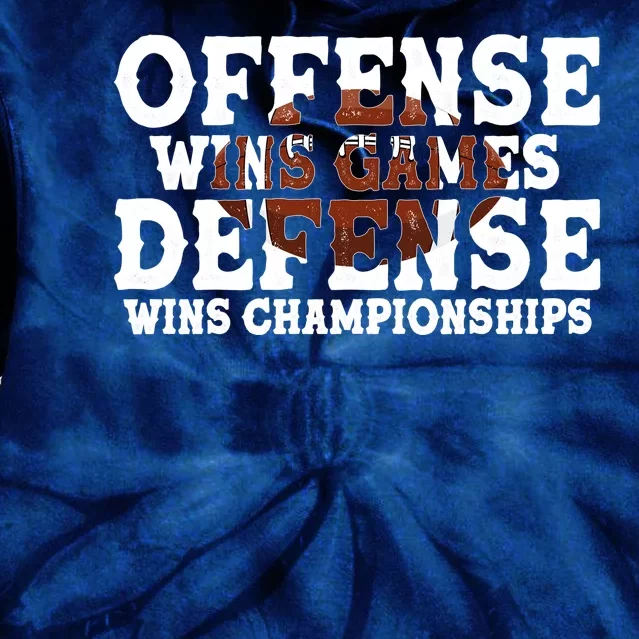 Offense Wins Games Defense Wins Championships Tie Dye Hoodie