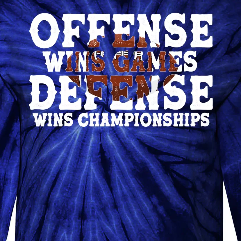 Offense Wins Games Defense Wins Championships Tie-Dye Long Sleeve Shirt