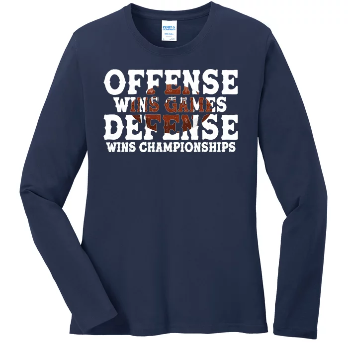 Offense Wins Games Defense Wins Championships Ladies Long Sleeve Shirt