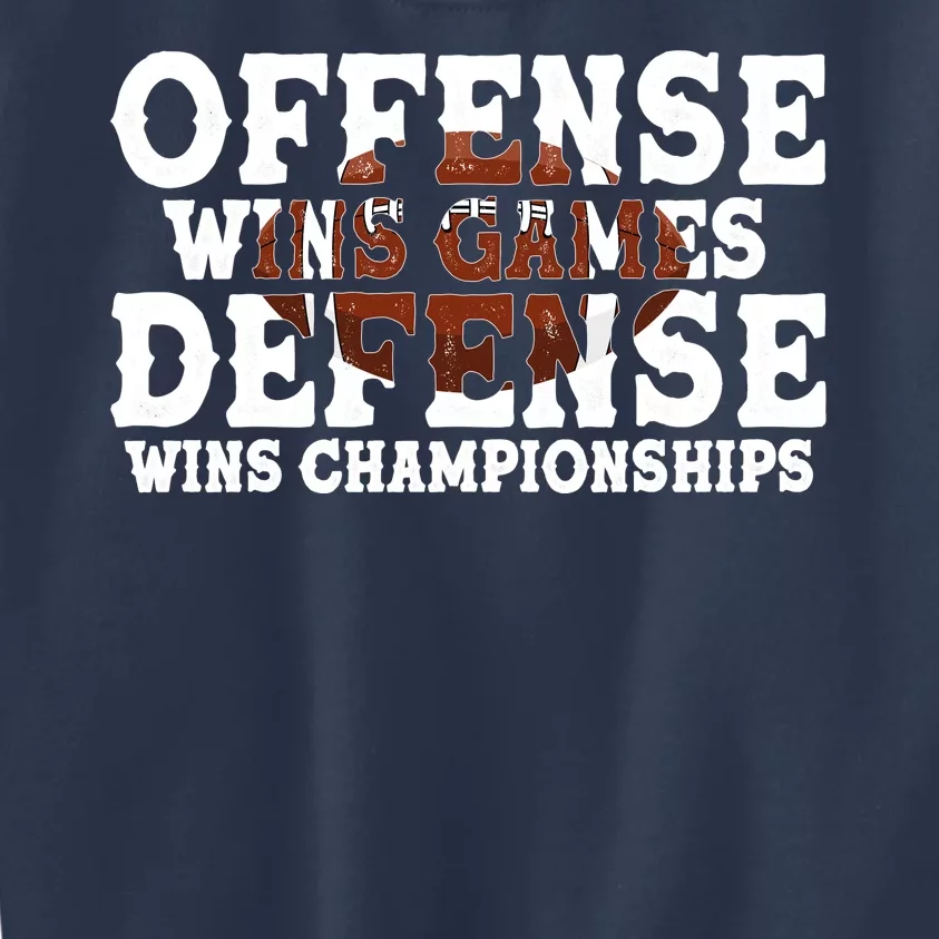 Offense Wins Games Defense Wins Championships Kids Sweatshirt