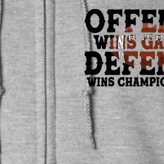 Offense Wins Games Defense Wins Championships Full Zip Hoodie