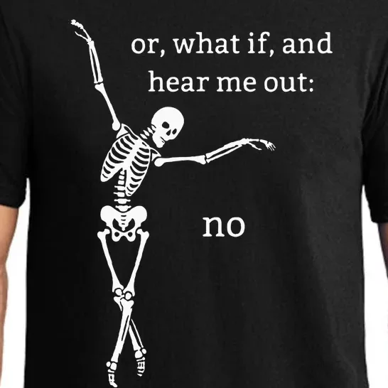 Or What If And Hear Me Out No Dancing Skeleton Halloween Pajama Set