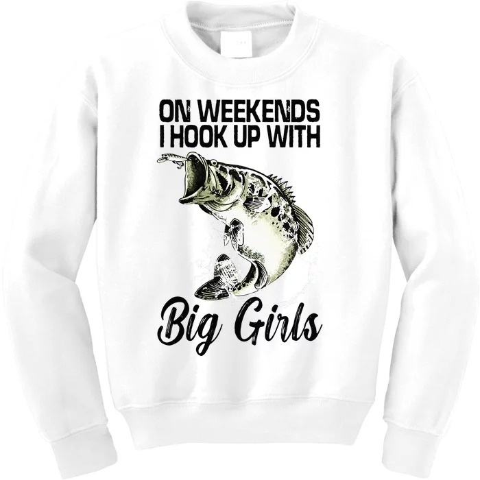 On Weekends I Hook Up With Big Girls Kids Sweatshirt