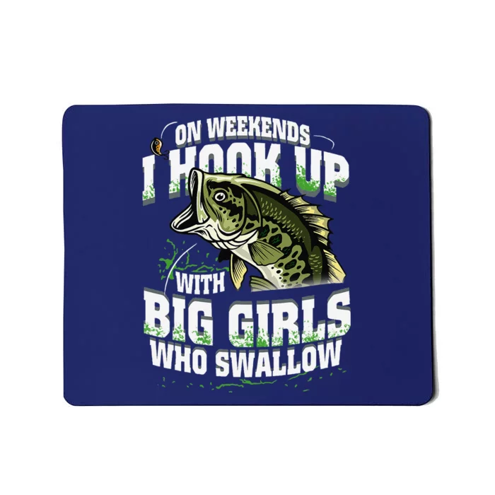 On Weekends I Hook Up With Big Girl Who Swallow Fishing Mousepad