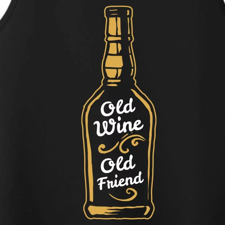 Old Wine Old Friend Funny Wine Lover Gift Performance Tank