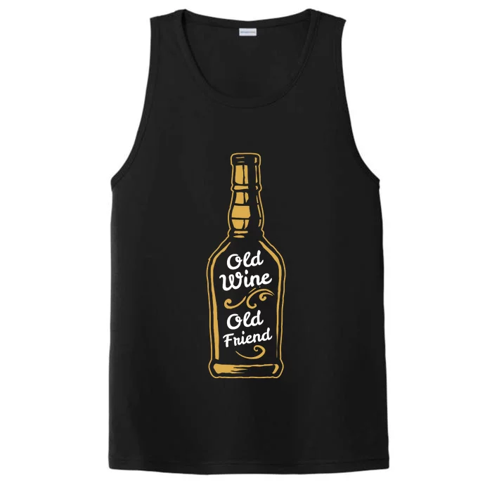 Old Wine Old Friend Funny Wine Lover Gift Performance Tank