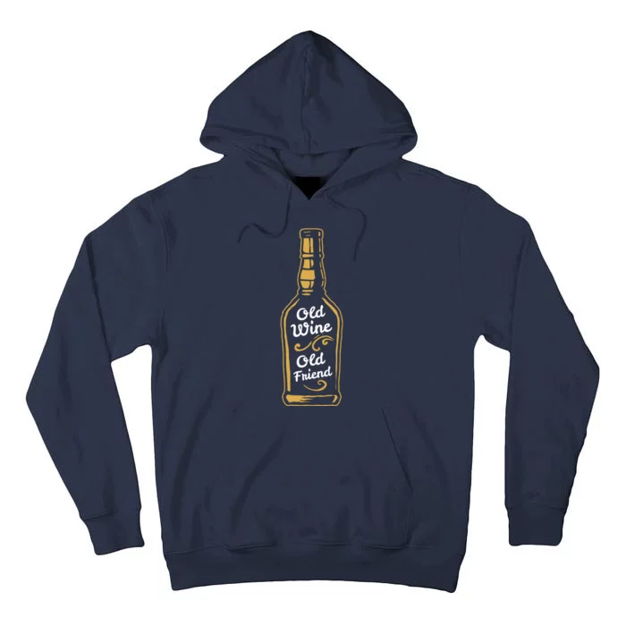 Old Wine Old Friend Funny Wine Lover Gift Tall Hoodie