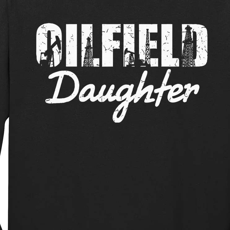 Oilfield Worker Rig Roughneck Oilfield Daughter Long Sleeve Shirt