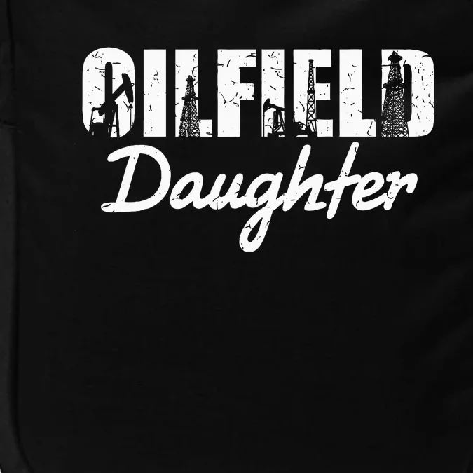 Oilfield Worker Rig Roughneck Oilfield Daughter Impact Tech Backpack