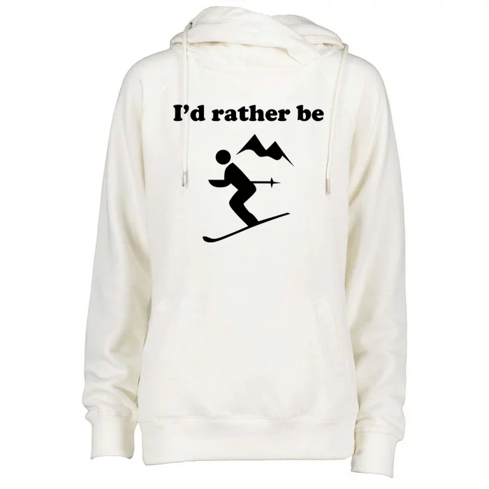 Outdoor Winter Sports Id Rather Be Skiing Skier Cool Gift Womens Funnel Neck Pullover Hood