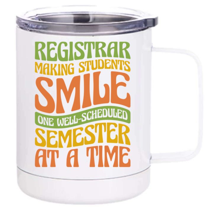 One Well Scheduled Semester At A Time School Registrar Gift Front & Back 12oz Stainless Steel Tumbler Cup