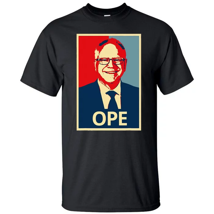 Ope Walz Tim Walz Harris Walz 2024 Tall T-Shirt