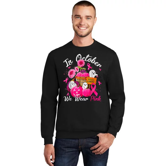 October We Wear Pink Pumpkin Ghost Halloween Breast Cancer Tall Sweatshirt