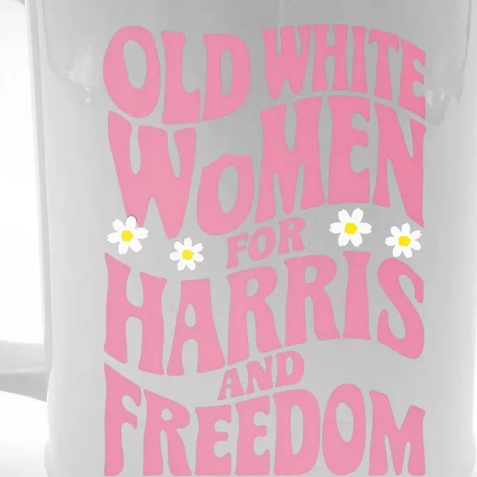 Old White Women For Harris And Freedom Kamala Harris Front & Back Beer Stein