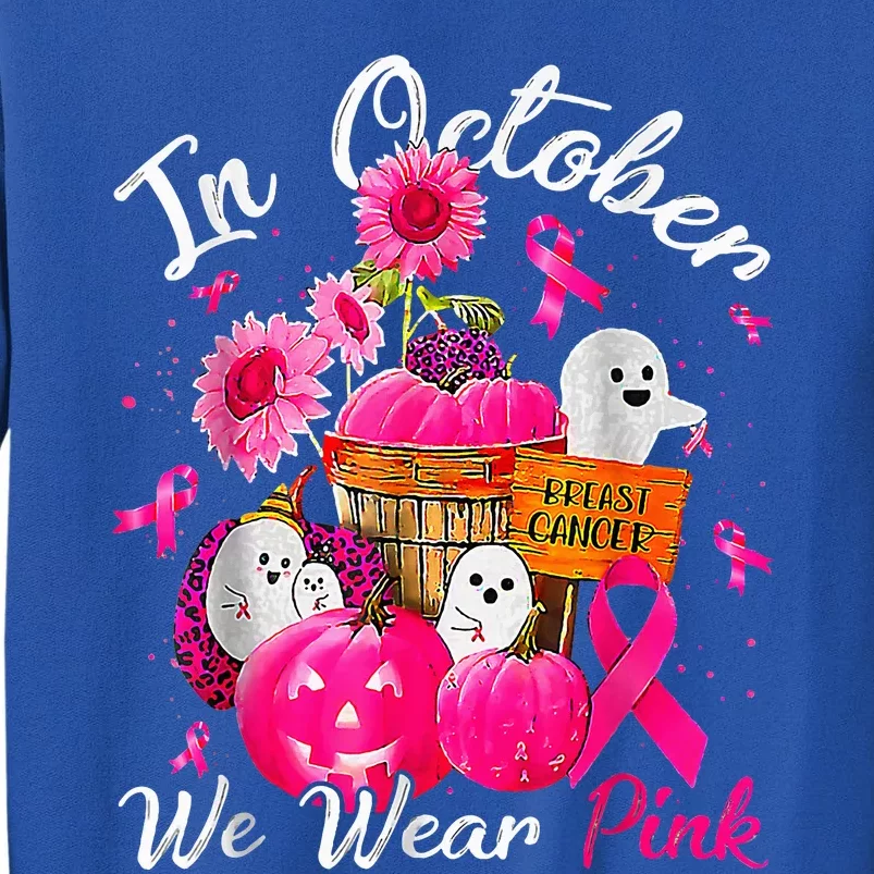 October We Wear Pink Pumpkin Ghost Halloween Breast Cancer Tall Sweatshirt