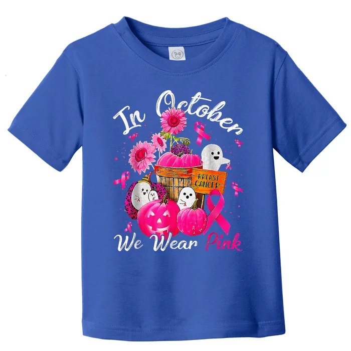 October We Wear Pink Pumpkin Ghost Halloween Breast Cancer Toddler T-Shirt