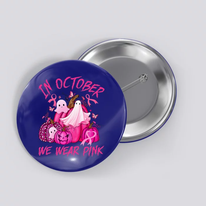 October We Wear Pink Pumpkin Ghost Halloween Breast Cancer Button