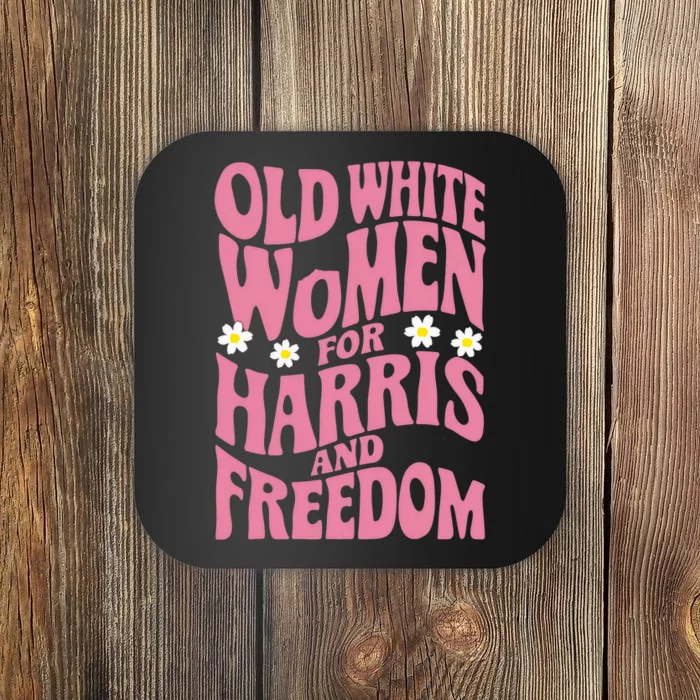 Old White Women For Harris And Freedom Kamala Harris Coaster