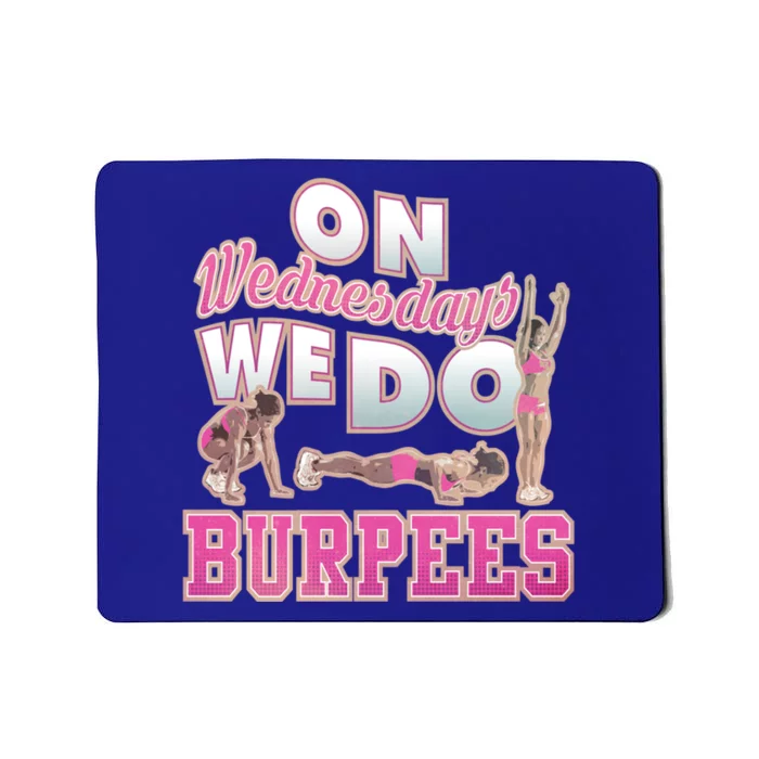 On Wednesdays We Do Burpees Funny Burpee Gift Mousepad