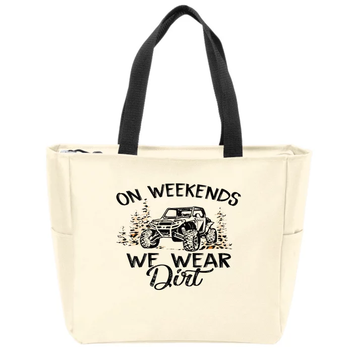 On Weekends We Wear Dirt Sxs Utv Zip Tote Bag