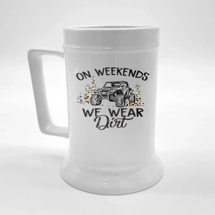 On Weekends We Wear Dirt Sxs Utv Front & Back Beer Stein