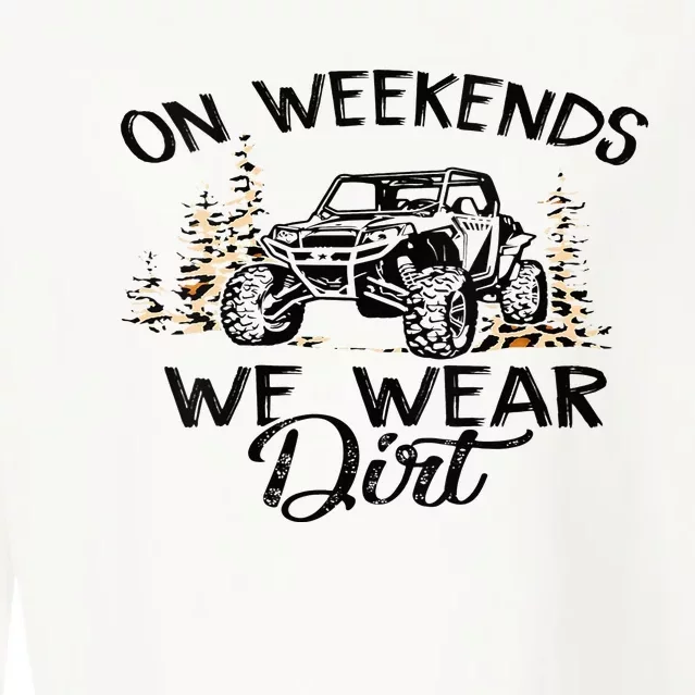 On Weekends We Wear Dirt Sxs Utv Cropped Pullover Crew