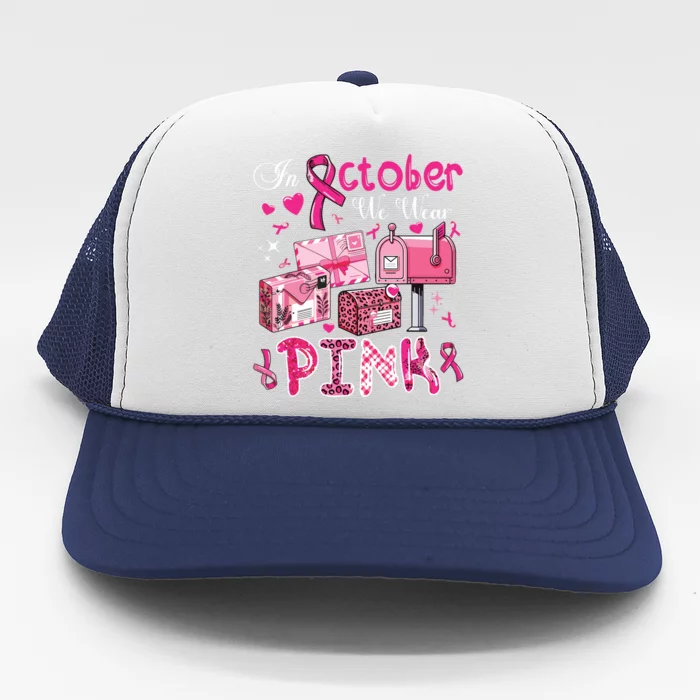 October We Wear Breast Cancer Awareness Postal Worker Trucker Hat