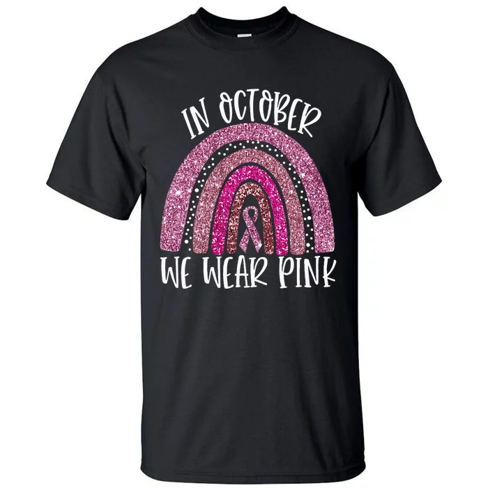 October We Wear Pink Rainbow Breast Cancer Awareness Ribbon Tall T-Shirt