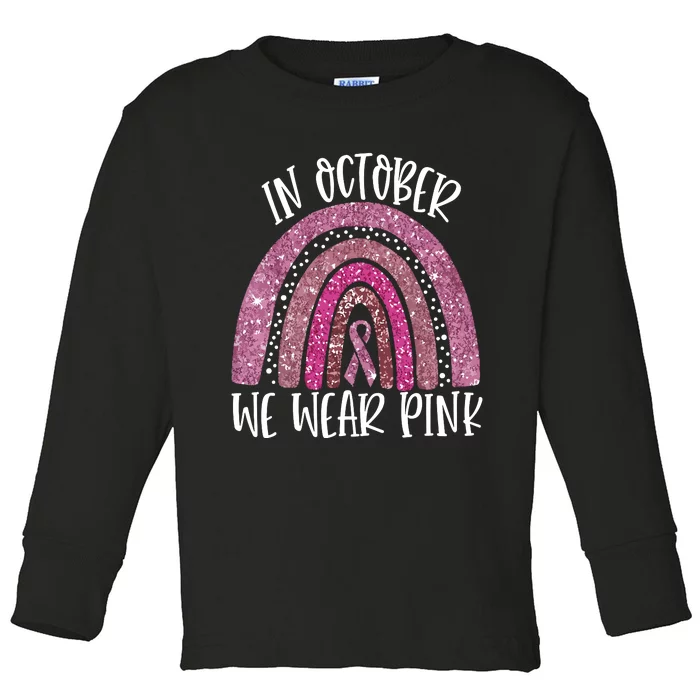 October We Wear Pink Rainbow Breast Cancer Awareness Ribbon Toddler Long Sleeve Shirt