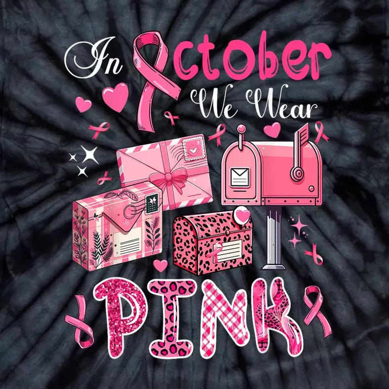 October We Wear Pin.K Awareness Postal Worker Breast Cancer Gift Tie-Dye T-Shirt