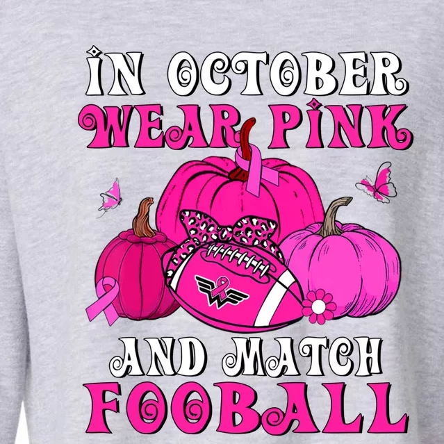 October We Wear Pink Football Breast Cancer Support Gift Cropped Pullover Crew