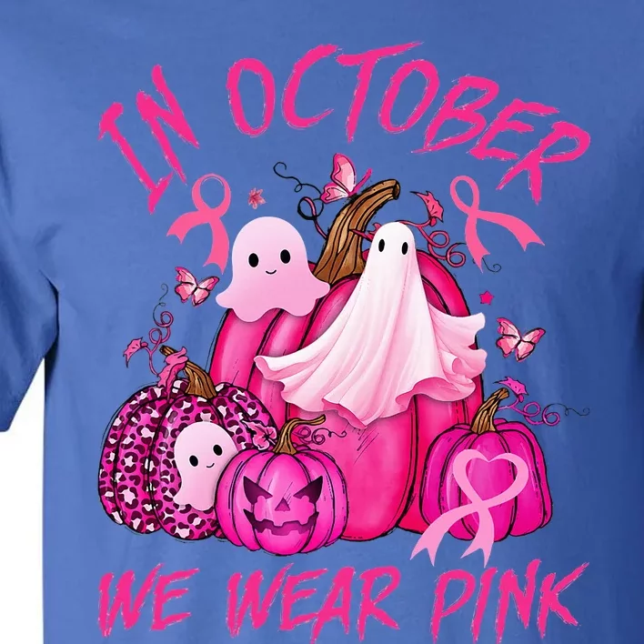 October We Wear Pink Pumpkin Ghost Halloween Breast Cancer Tall T-Shirt