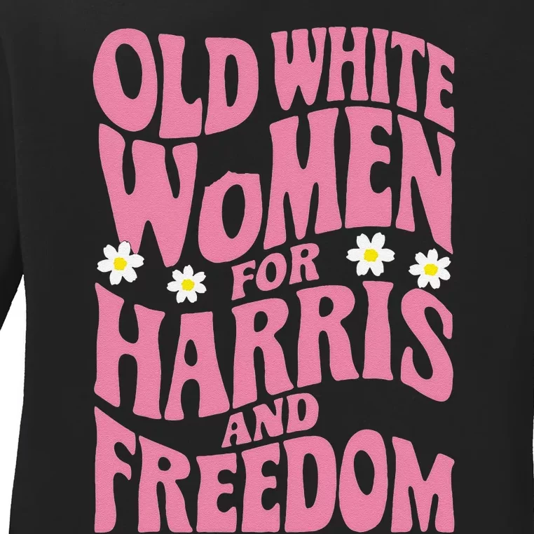 Old White Women For Harris And Freedom Kamala Harris Gift Ladies Long Sleeve Shirt