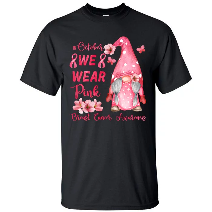 October We Wear Pink Gnome Breast Cancer Awareness Tall T-Shirt