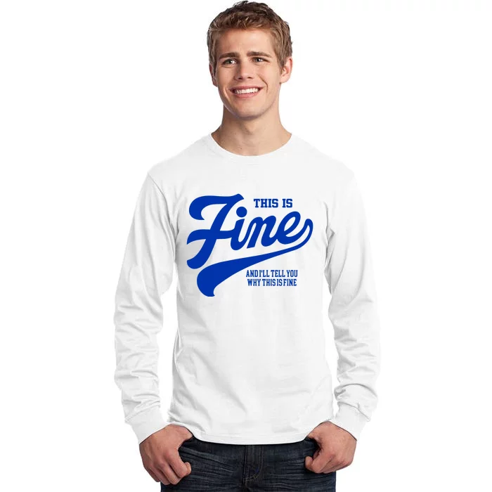 Outside Xbox This Is Fine And ILl Tell You Why This Is Fine Limited Tall Long Sleeve T-Shirt