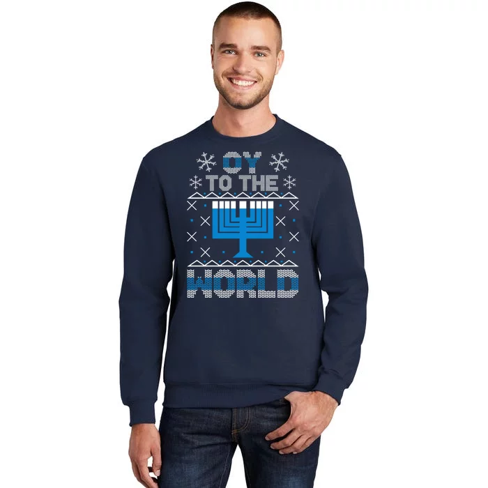 Oy To The World Ugly Hanukkah Sweater Tall Sweatshirt