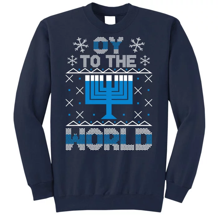 Oy To The World Ugly Hanukkah Sweater Tall Sweatshirt