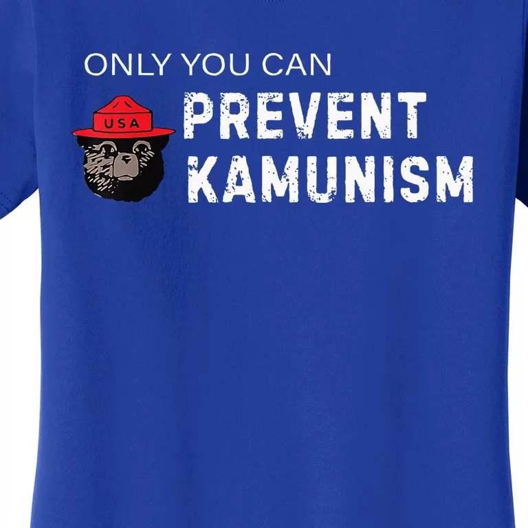 Only You Can Prevent Kamunism Communism Election Humor 2024 Women's T-Shirt