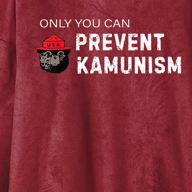 Only You Can Prevent Kamunism Communism Election Humor 2024 Hooded Wearable Blanket