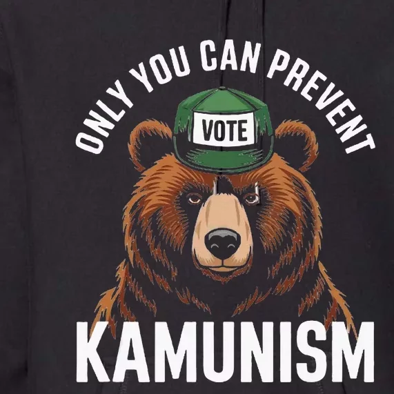 Only You Can Prevent Kamunism Funny Bear Humor Premium Hoodie