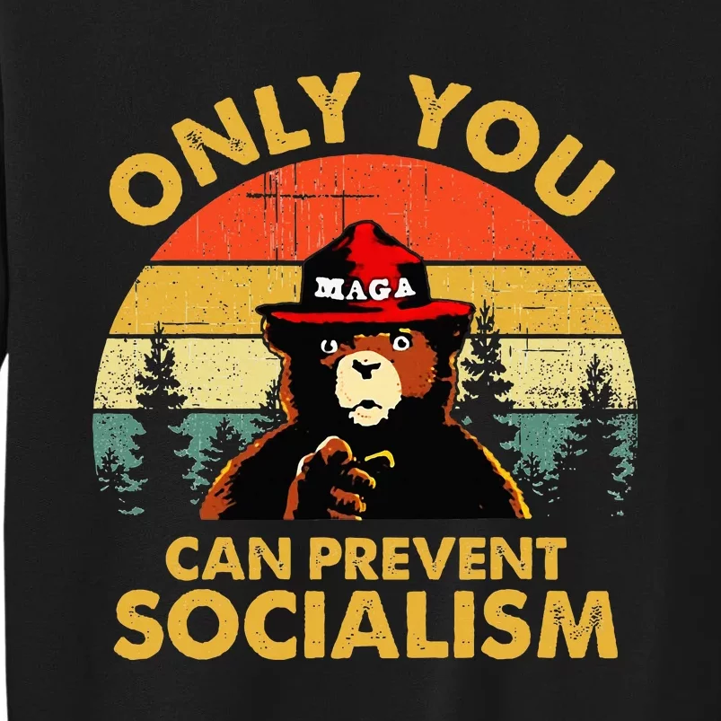 Only You Can Prevent Socialism Bear Wearing Hat Maga Smokey Tall Sweatshirt