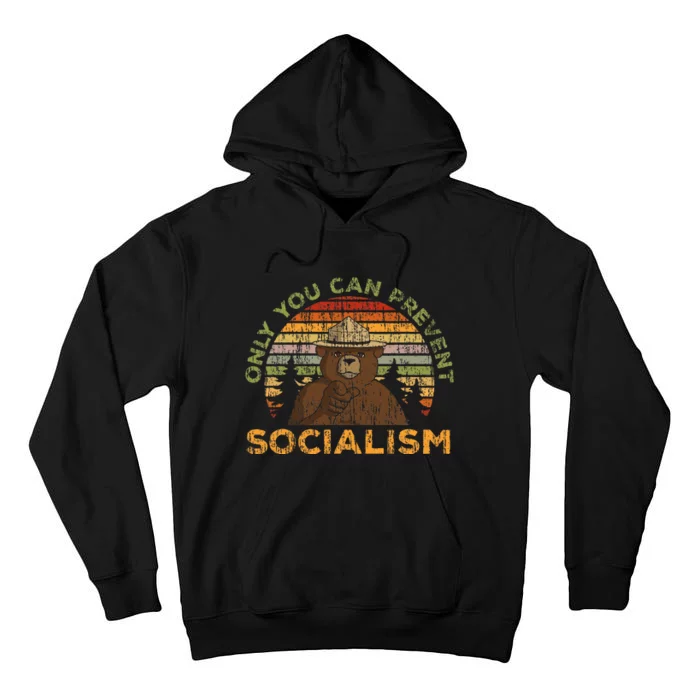 Only You Can Prevent Socialism For A Socialism Bear Camping Tall Hoodie