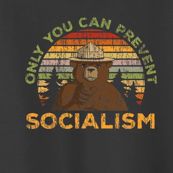 Only You Can Prevent Socialism For A Socialism Bear Camping Toddler T-Shirt