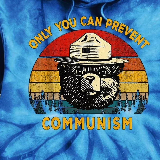 Only You Can Prevent Communism Camping Bear Tie Dye Hoodie