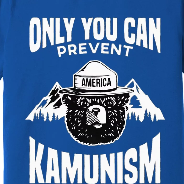 Only You Can Prevent Kamunism Premium T-Shirt