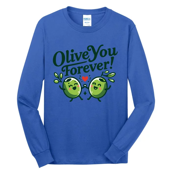 Olive You Forever Rotic Dad Joke Funny Meaningful Gift Tall Long Sleeve T-Shirt