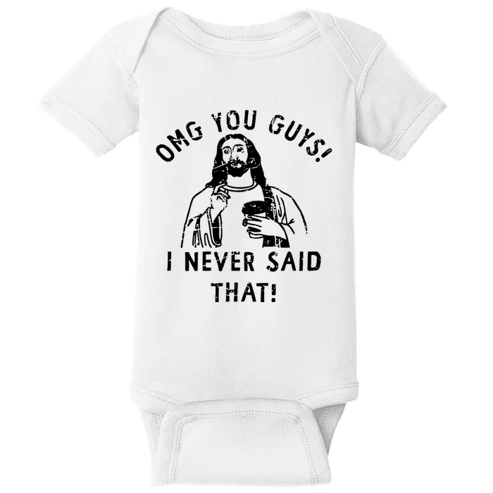 Omg You Guys I Never Said That Baby Bodysuit