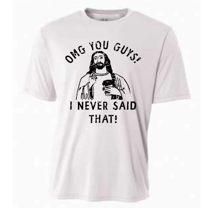 Omg You Guys I Never Said That Cooling Performance Crew T-Shirt